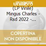 (LP Vinile) Mingus Charles - Rsd 2022 - The Lost Album From Ronnie Scott'S (3Lp) vinile