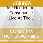 Joe Henderson - Consonance. Live At The Jazz Showcase cd