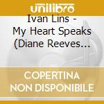 Ivan Lins - My Heart Speaks (Diane Reeves Jane Monheit Tawanda & Randy Brecker) cd