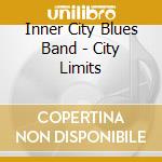 Inner City Blues Band - City Limits cd musicale di Inner City Blues Band