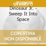 Dinosaur Jr. - Sweep It Into Space cd