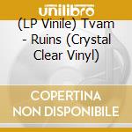 (LP Vinile) Tvam - Ruins (Crystal Clear Vinyl) vinile