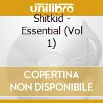 Shitkid - Essential (Vol 1)