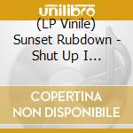 (LP Vinile) Sunset Rubdown - Shut Up I Am Dreaming vinile