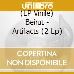 (LP Vinile) Beirut - Artifacts (2 Lp) vinile