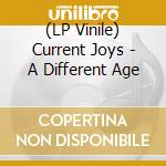 (LP Vinile) Current Joys - A Different Age vinile