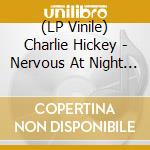 (LP Vinile) Charlie Hickey - Nervous At Night (Opaque Yellow Vinyl) vinile