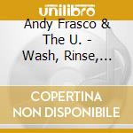 Andy Frasco & The U. - Wash, Rinse, Repeat. cd