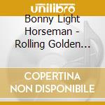 Bonny Light Horseman - Rolling Golden Holy cd