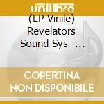 (LP Vinile) Revelators Sound Sys - Revelators (Transparentgreen Vinyl) vinile