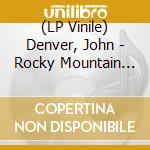 (LP Vinile) Denver, John - Rocky Mountain High (50Th Anniversary Ed