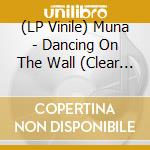 (LP Vinile) Muna - Dancing On The Wall (Clear Red Vinyl) vinile