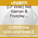 (LP Vinile) Neil Gaiman & Fourplay String Quartet  - Signs Of Life vinile