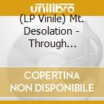 (LP Vinile) Mt. Desolation - Through Crooked Aim vinile