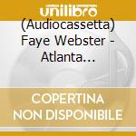 (Audiocassetta) Faye Webster - Atlanta Millionaires Club cd
