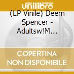 (LP Vinile) Deem Spencer - Adultsw!M (Navy Vinyl) vinile