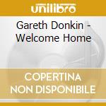 Gareth Donkin - Welcome Home cd