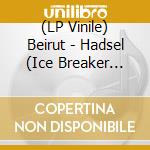 (LP Vinile) Beirut - Hadsel (Ice Breaker Vinyl) lp vinile