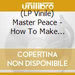 (LP Vinile) Master Peace - How To Make A Master Peace (Yellow Trans vinile