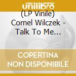(LP Vinile) Cornel Wilczek - Talk To Me (Original Soundtrack) vinile