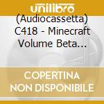(Audiocassetta) C418 - Minecraft Volume Beta (Opaque Red/White Ink Cassette) cd