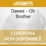 Dawes - Oh Brother cd