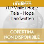 (LP Vinile) Hope Tala - Hope Handwritten vinile