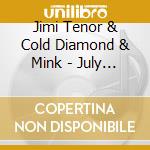 Jimi Tenor & Cold Diamond & Mink - July Blue Skies cd