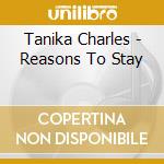 Tanika Charles - Reasons To Stay cd