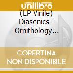 (LP Vinile) Diasonics - Ornithology (Transparent Vinyl) vinile