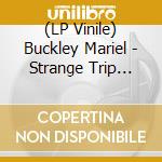 (LP Vinile) Buckley Mariel - Strange Trip Ahead (Milky Clear/Red Splatter Vinyl) vinile