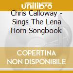 Chris Calloway - Sings The Lena Horn Songbook