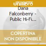 Dana Falconberry - Public Hi-Fi Sessions cd musicale di Dana Falconberry