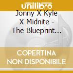 Jonny X Kyle X Midnite - The Blueprint For Going In Circles cd musicale di Jonny X Kyle X Midnite