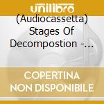 (Audiocassetta) Stages Of Decompostion - Piles Of Rotting Flesh cd musicale di Stages Of Decompostion