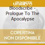 Bloodscribe - Prologue To The Apocalypse cd