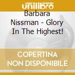Barbara Nissman - Glory In The Highest! cd