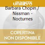 Barbara Chopin / Nissman - Nocturnes cd musicale di Barbara Chopin / Nissman