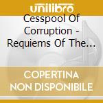 Cesspool Of Corruption - Requiems Of The Ignominious cd