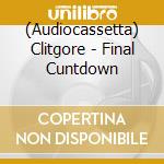 (Audiocassetta) Clitgore - Final Cuntdown cd