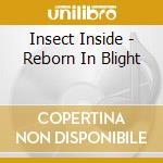 Insect Inside - Reborn In Blight cd