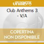 Club Anthems 3 - V/A cd