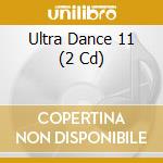 Ultra Dance 11 (2 Cd) cd