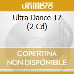 Ultra Dance 12 (2 Cd) cd musicale di Ada