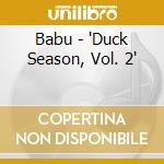 Babu - "Duck Season, Vol. 2" cd