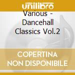 Various - Dancehall Classics Vol.2 cd