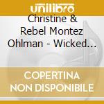Christine & Rebel Montez Ohlman - Wicked Time cd