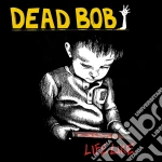 (LP Vinile) Dead Bob - Life Like vinile