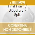 Final Form / Bloodfury - Split cd