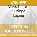Alexis Harte - Sunlight Loping cd